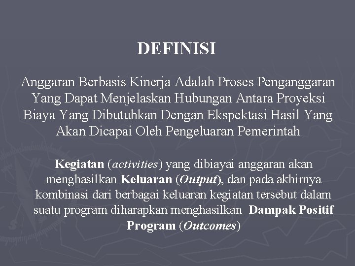 DEFINISI Anggaran Berbasis Kinerja Adalah Proses Penganggaran Yang Dapat Menjelaskan Hubungan Antara Proyeksi Biaya