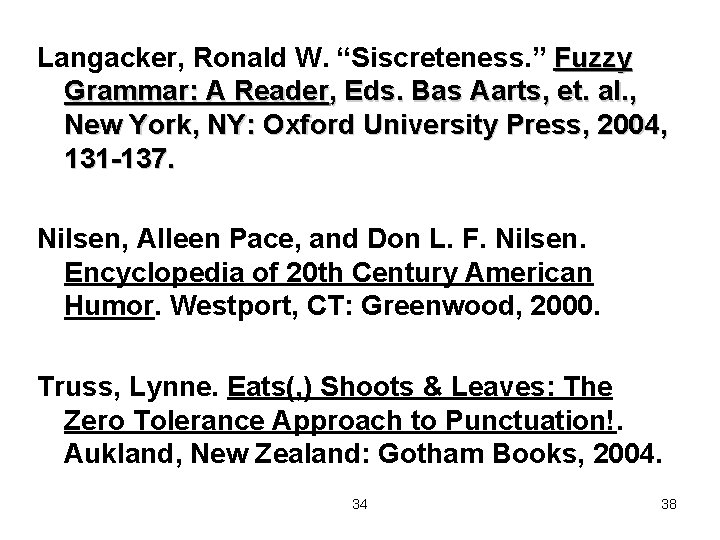 Langacker, Ronald W. “Siscreteness. ” Fuzzy Grammar: A Reader, Eds. Bas Aarts, et. al.