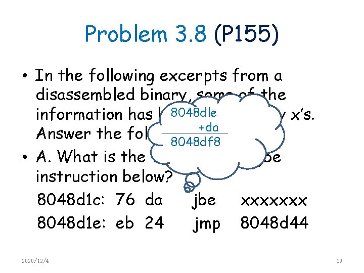 Problem 3. 8 (P 155) • In the following excerpts from a disassembled binary,