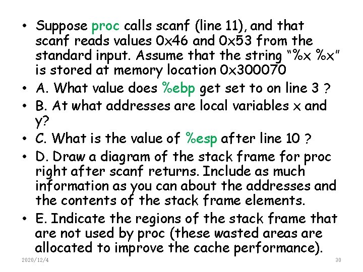  • Suppose proc calls scanf (line 11), and that scanf reads values 0