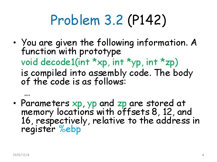 Problem 3. 2 (P 142) • You are given the following information. A function