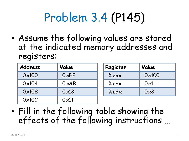 Problem 3. 4 (P 145) • Assume the following values are stored at the