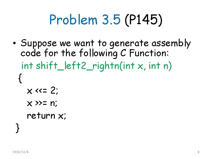 Problem 3. 5 (P 145) • Suppose we want to generate assembly code for