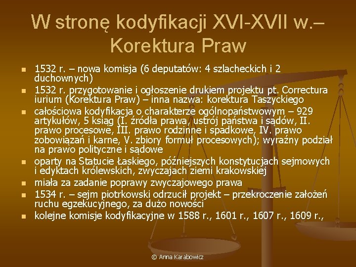 W stronę kodyfikacji XVI-XVII w. – Korektura Praw n n n n 1532 r.