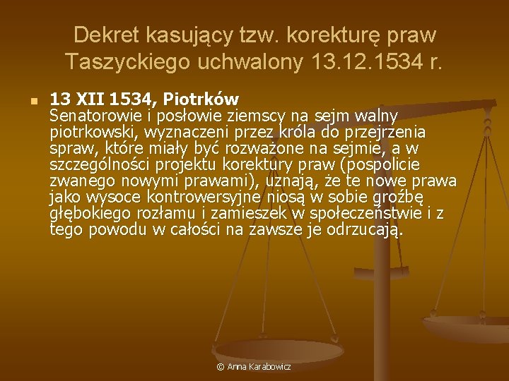 Dekret kasujący tzw. korekturę praw Taszyckiego uchwalony 13. 12. 1534 r. n 13 XII