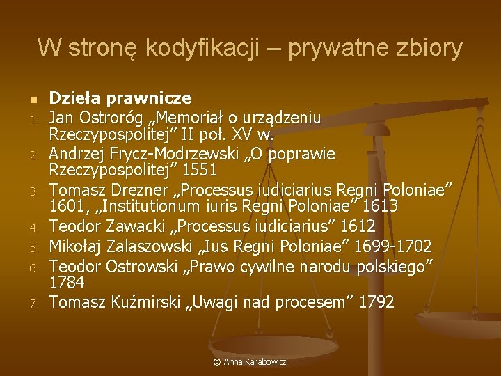 W stronę kodyfikacji – prywatne zbiory n 1. 2. 3. 4. 5. 6. 7.