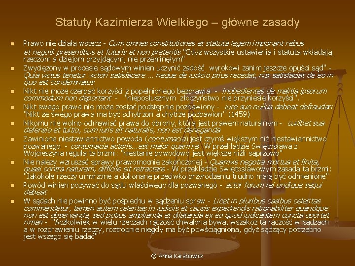 Statuty Kazimierza Wielkiego – główne zasady n n n n n Prawo nie działa