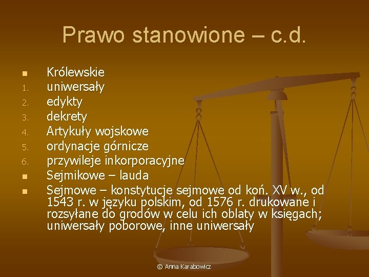 Prawo stanowione – c. d. n 1. 2. 3. 4. 5. 6. n n