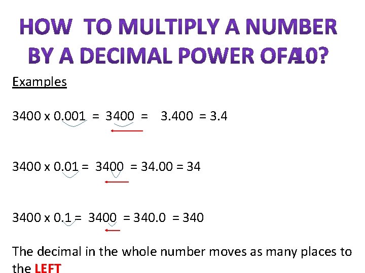 Examples 3400 x 0. 001 = 3400 = 3. 400 = 3. 4 3400