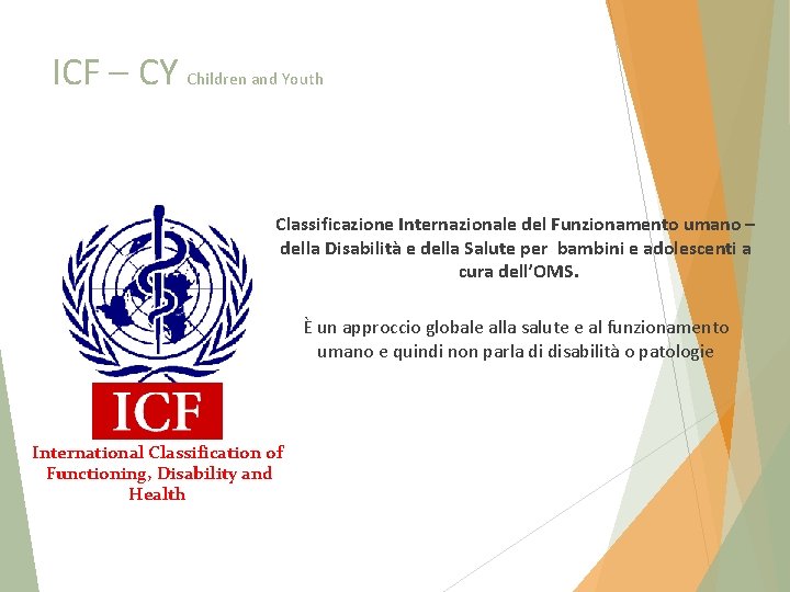 ICF – CY Children and Youth Classificazione Internazionale del Funzionamento umano – della Disabilità