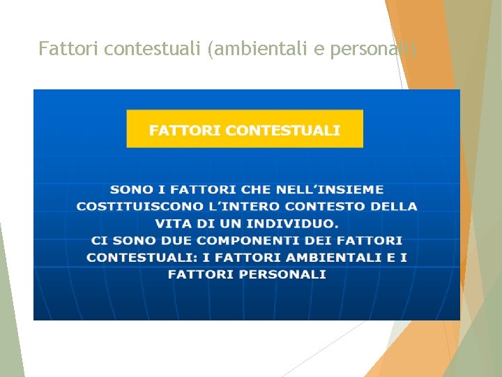Fattori contestuali (ambientali e personali) 