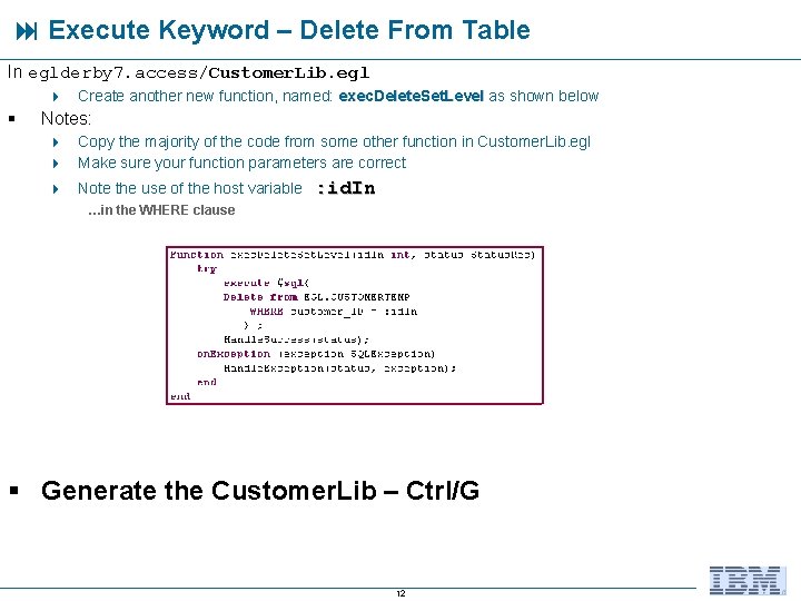  Execute Keyword – Delete From Table In eglderby 7. access/Customer. Lib. egl 4