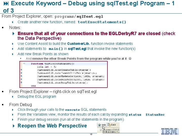  Execute Keyword – Debug using sql. Test. egl Program – 1 of 3