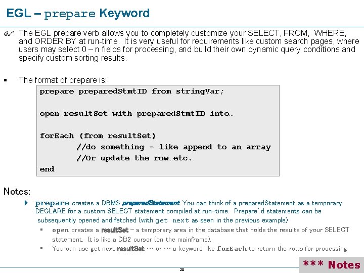 EGL – prepare Keyword The EGL prepare verb allows you to completely customize your