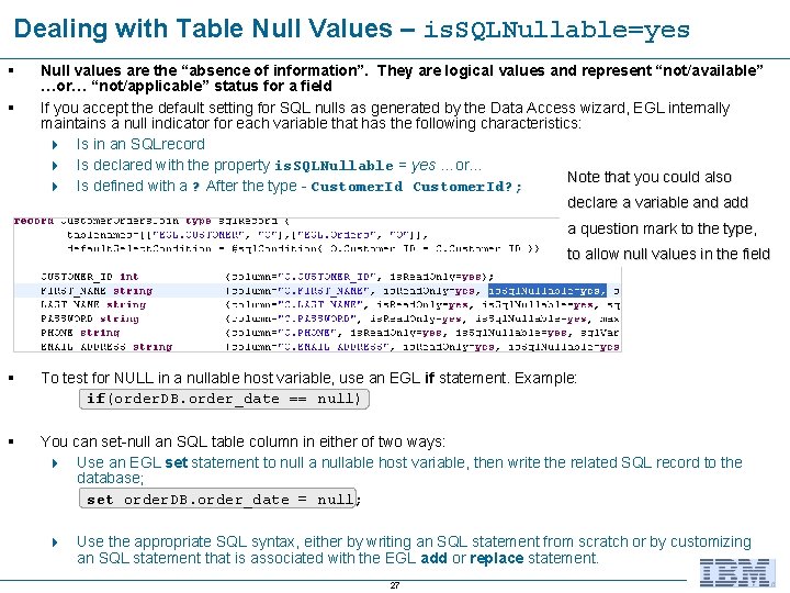 Dealing with Table Null Values – is. SQLNullable=yes § § Null values are the