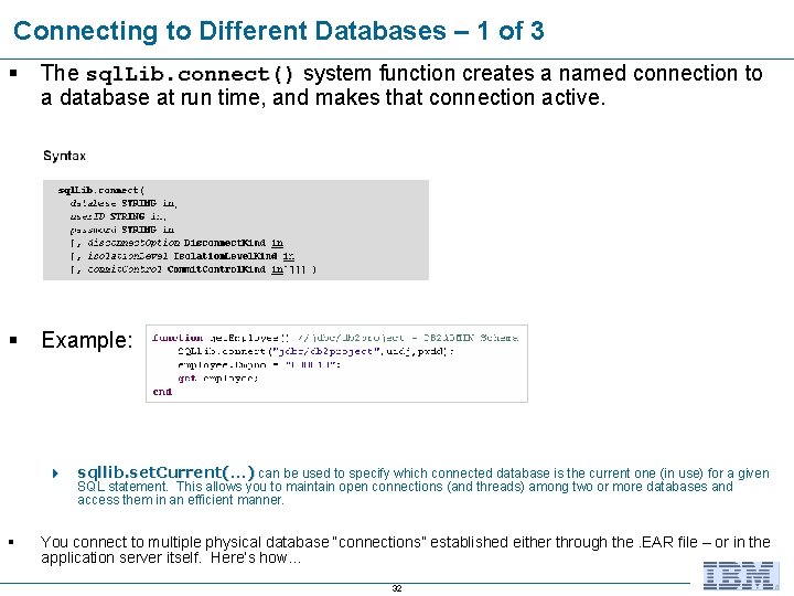 Connecting to Different Databases – 1 of 3 § The sql. Lib. connect() system