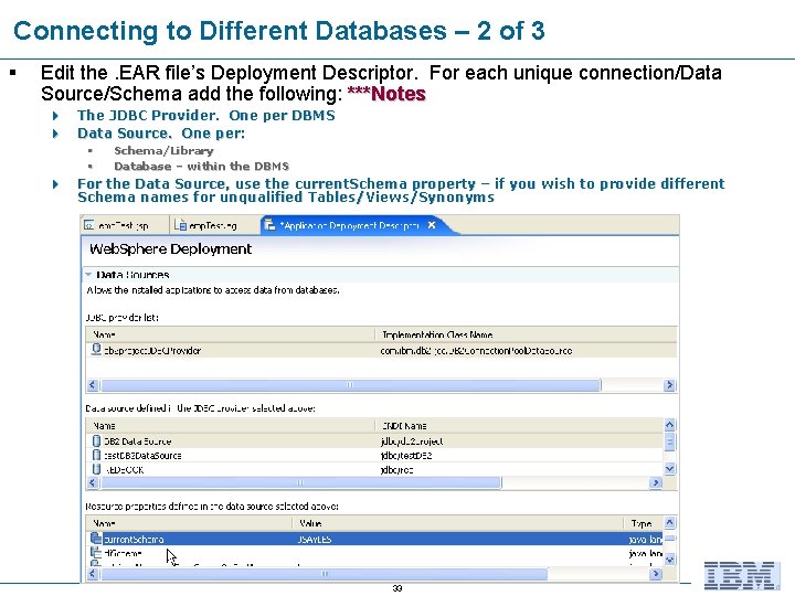 Connecting to Different Databases – 2 of 3 § Edit the. EAR file’s Deployment