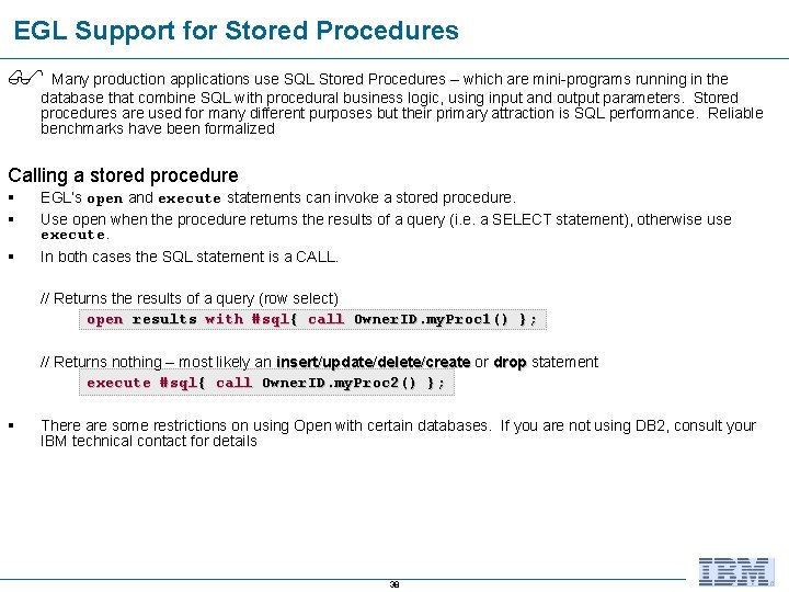 EGL Support for Stored Procedures Many production applications use SQL Stored Procedures – which