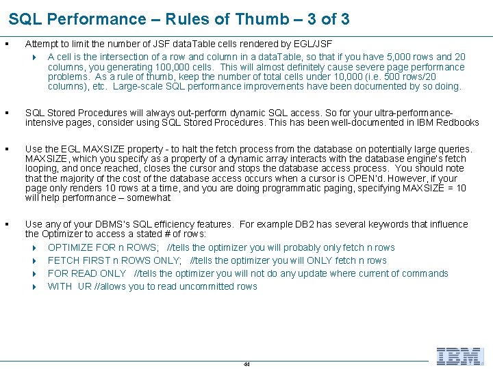 SQL Performance – Rules of Thumb – 3 of 3 § Attempt to limit