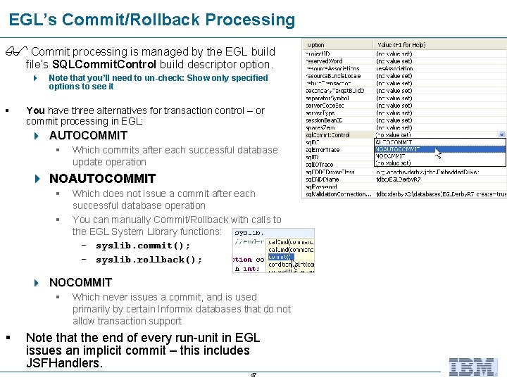 EGL’s Commit/Rollback Processing Commit processing is managed by the EGL build file’s SQLCommit. Control