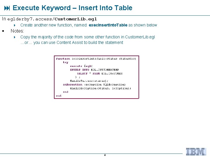  Execute Keyword – Insert Into Table In eglderby 7. access/Customer. Lib. egl 4