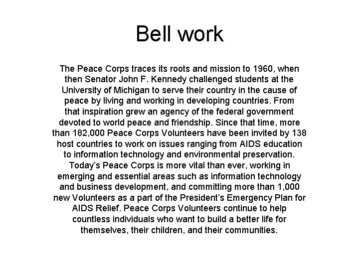 Bell work The Peace Corps traces its roots and mission to 1960, when then