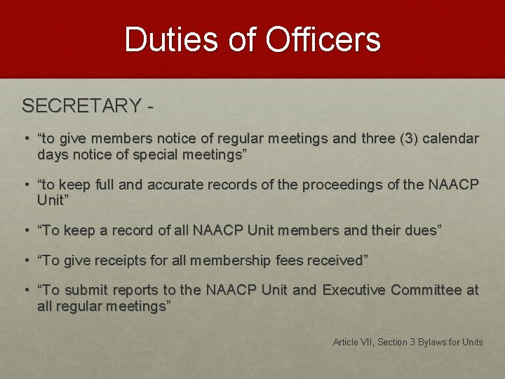 Duties of Officers SECRETARY • “to give members notice of regular meetings and three