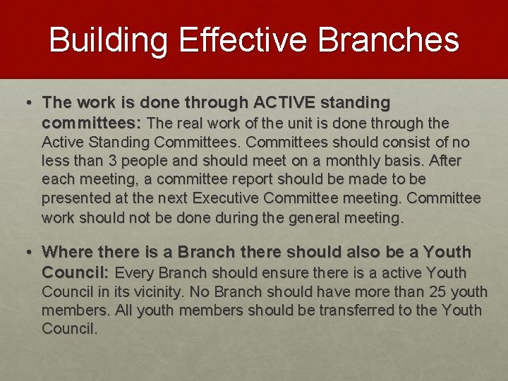 Building Effective Branches • The work is done through ACTIVE standing committees: The real