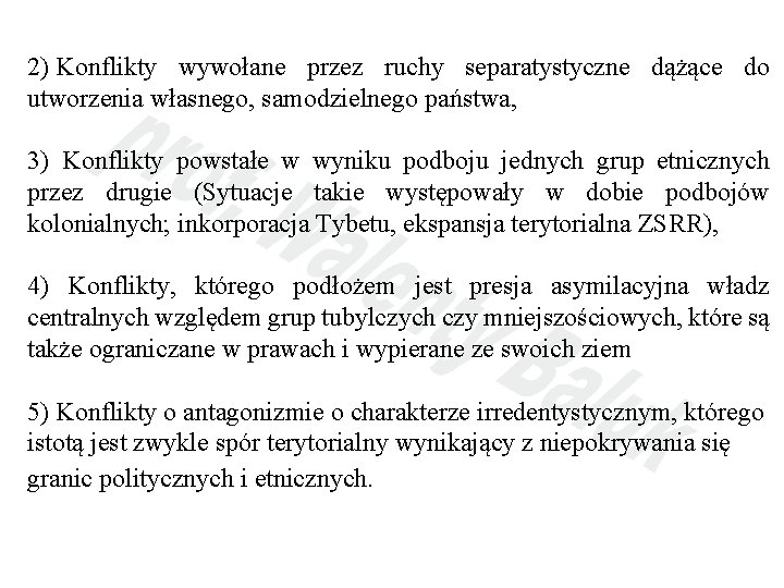 2) Konflikty wywołane przez ruchy separatystyczne dążące do utworzenia własnego, samodzielnego państwa, 3) Konflikty