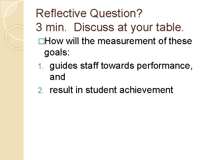 Reflective Question? 3 min. Discuss at your table. �How will the measurement of these