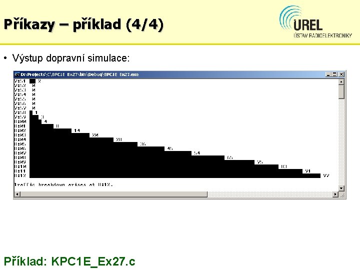 Příkazy – příklad (4/4) • Výstup dopravní simulace: Příklad: KPC 1 E_Ex 27. c