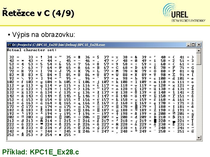 Řetězce v C (4/9) • Výpis na obrazovku: Příklad: KPC 1 E_Ex 28. c