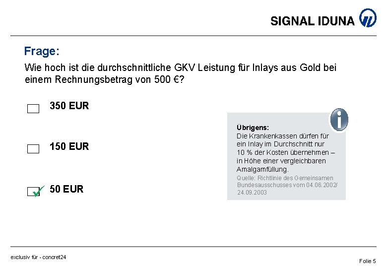 Frage: Wie hoch ist die durchschnittliche GKV Leistung für Inlays aus Gold bei einem