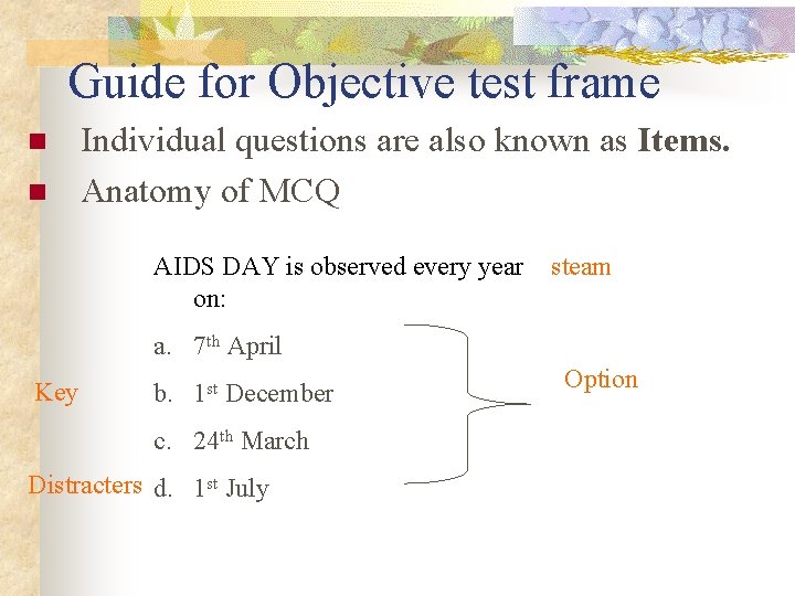 Guide for Objective test frame n n Individual questions are also known as Items.
