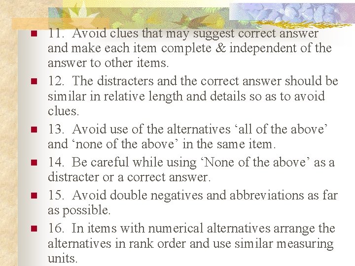 n n n 11. Avoid clues that may suggest correct answer and make each