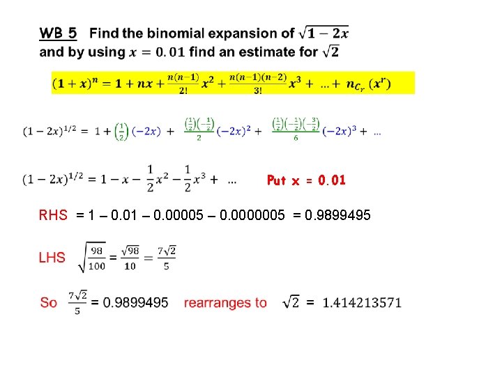  Put x = 0. 01 RHS = 1 – 0. 00005 – 0.