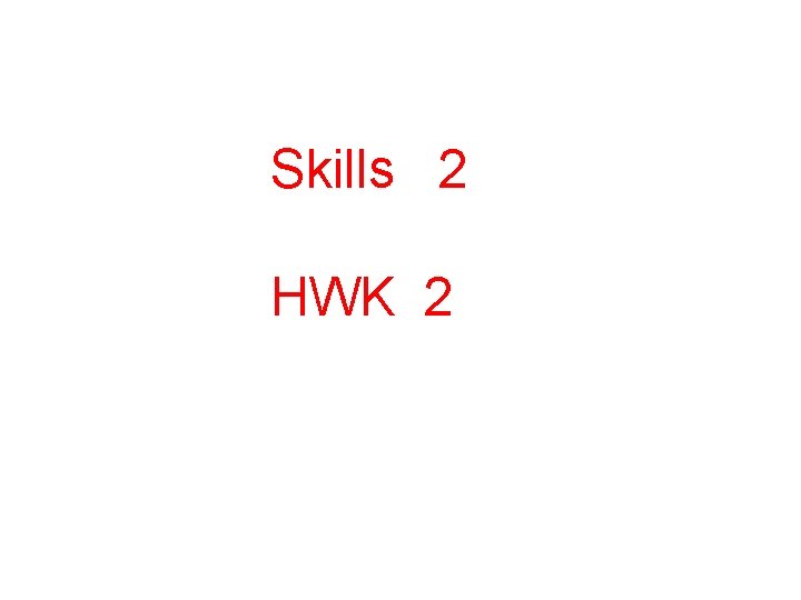 Skills 2 HWK 2 