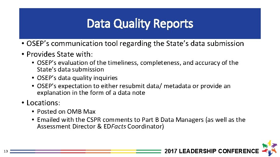 Data Quality Reports • OSEP’s communication tool regarding the State’s data submission • Provides