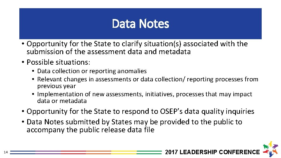 Data Notes • Opportunity for the State to clarify situation(s) associated with the submission