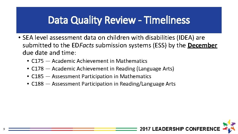 Data Quality Review - Timeliness • SEA level assessment data on children with disabilities