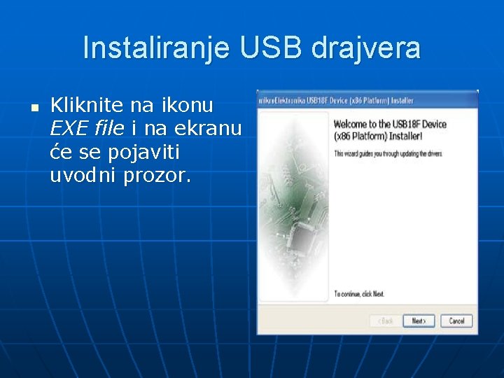 Instaliranje USB drajvera n Kliknite na ikonu EXE file i na ekranu će se