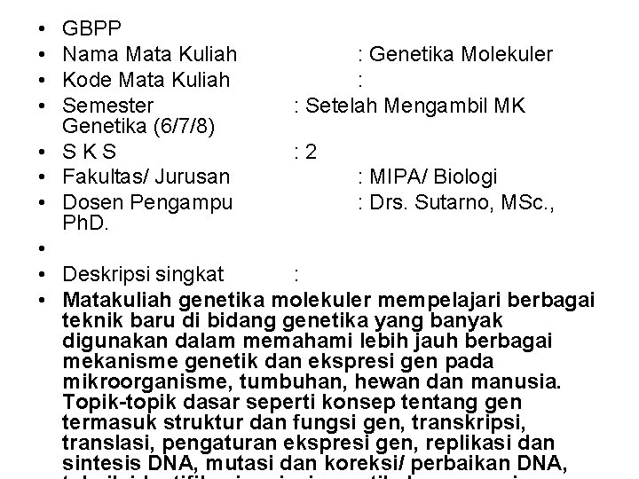  • • GBPP Nama Mata Kuliah : Genetika Molekuler Kode Mata Kuliah :