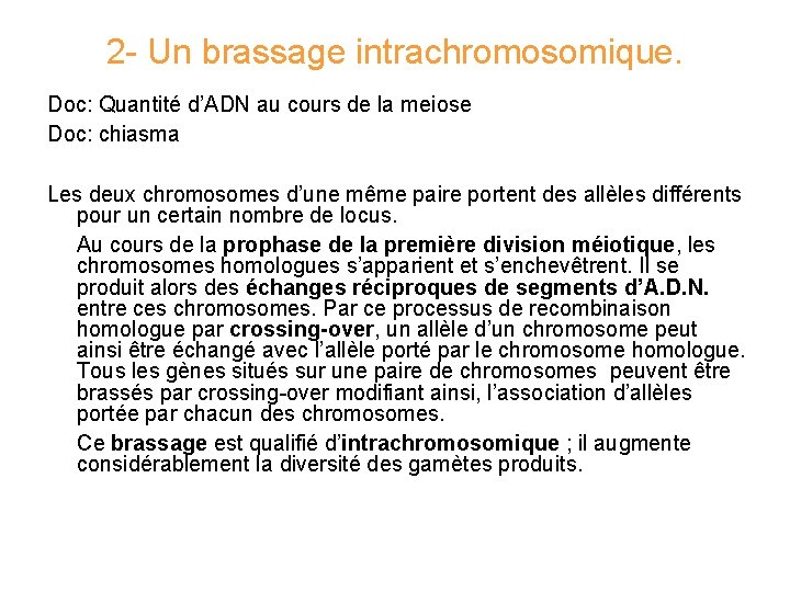 2 - Un brassage intrachromosomique. Doc: Quantité d’ADN au cours de la meiose Doc: