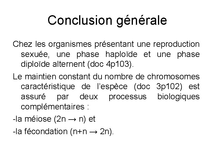 Conclusion générale Chez les organismes présentant une reproduction sexuée, une phase haploïde et une