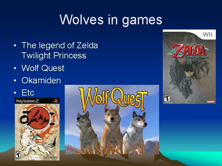 Wolves in games • The legend of Zelda Twilight Princess • Wolf Quest •