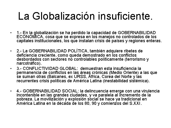 La Globalización insuficiente. • 1. - En la globalización se ha perdido la capacidad