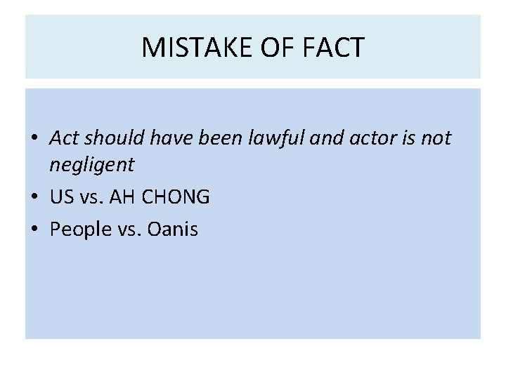 MISTAKE OF FACT • Act should have been lawful and actor is not negligent