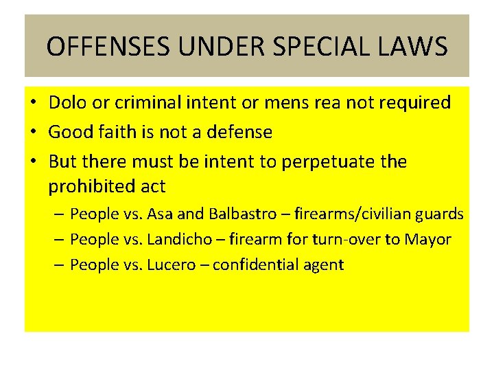 OFFENSES UNDER SPECIAL LAWS • Dolo or criminal intent or mens rea not required