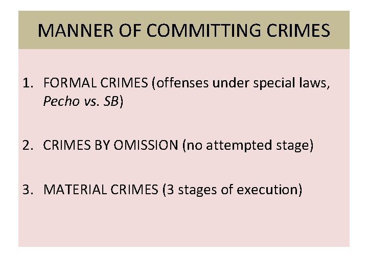 MANNER OF COMMITTING CRIMES 1. FORMAL CRIMES (offenses under special laws, Pecho vs. SB)