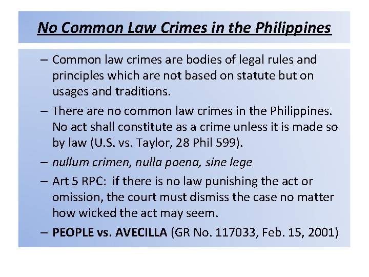 No Common Law Crimes in the Philippines – Common law crimes are bodies of